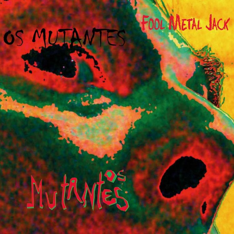 Os Mutantes - Fool Metal Jack